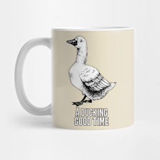 Funny Duck A Ducking Good Time Mug